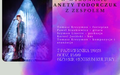 Ocalić od zapomnienia: „Zawsze warto” – piosenki Jonasza Kofty w wykonaniu Anety Todorczuk z zespołem.
